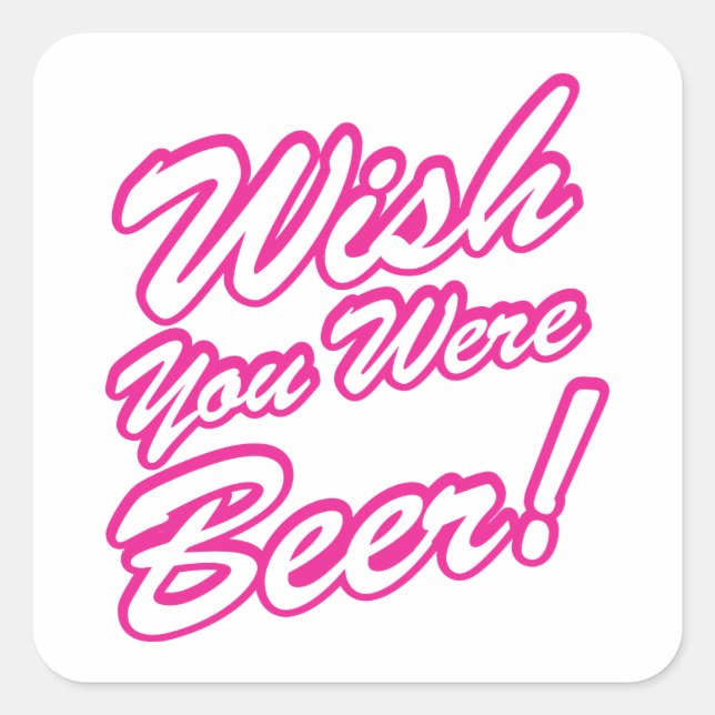 Wish You Were Beer! Square Sticker (Front)