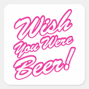 Wish You Were Beer! Square Sticker