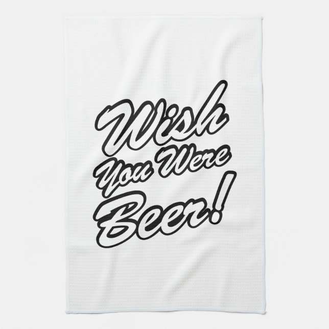 Wish You Were Beer! Tea Towel (Vertical)