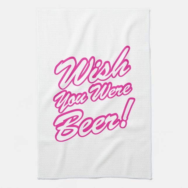 Wish You Were Beer! Tea Towel (Vertical)
