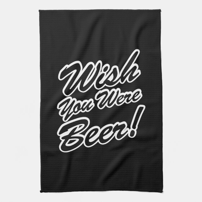 Wish You Were Beer! Tea Towel (Vertical)