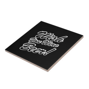 Wish You Were Beer! Tile