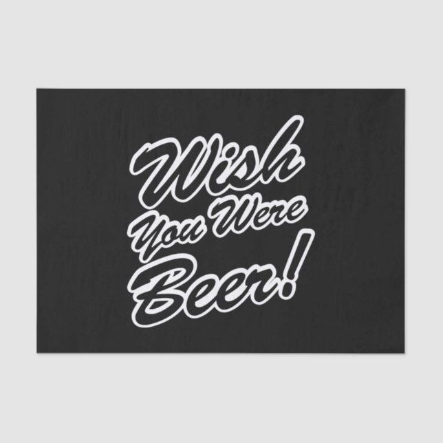 Wish You Were Beer! Tissue Paper (Front)