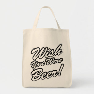 Wish You Were Beer! Tote Bag