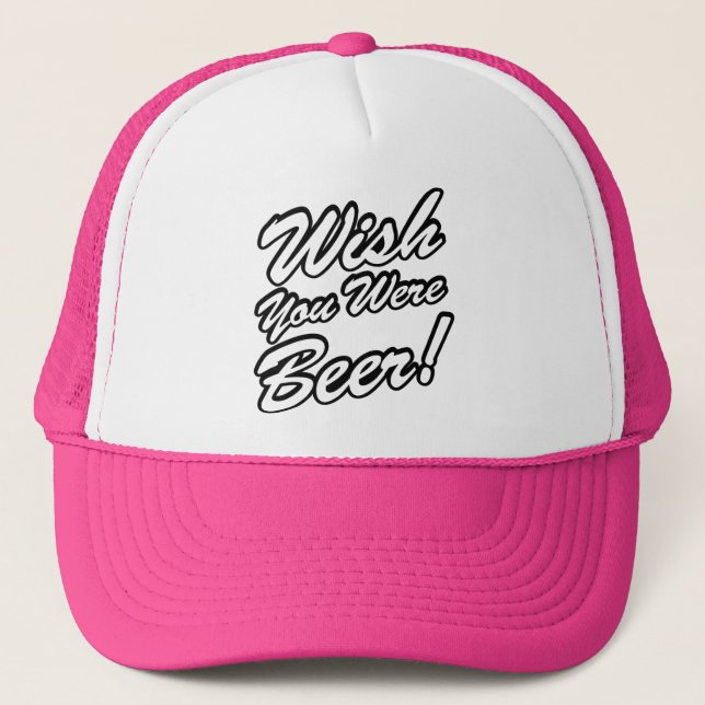 Wish You Were Beer! Trucker Hat (Front)