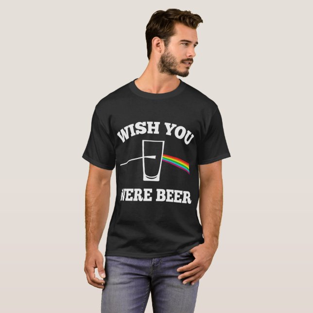 Wish you were beer Tshirt (Front Full)
