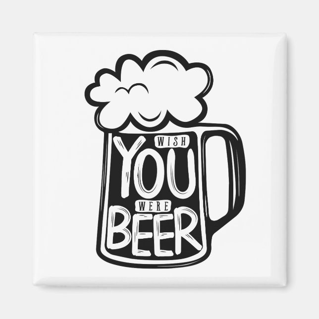 Wish You Were Beer Typography Magnet (Front)