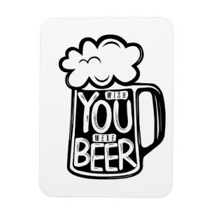 Wish You Were Beer Typography Magnet