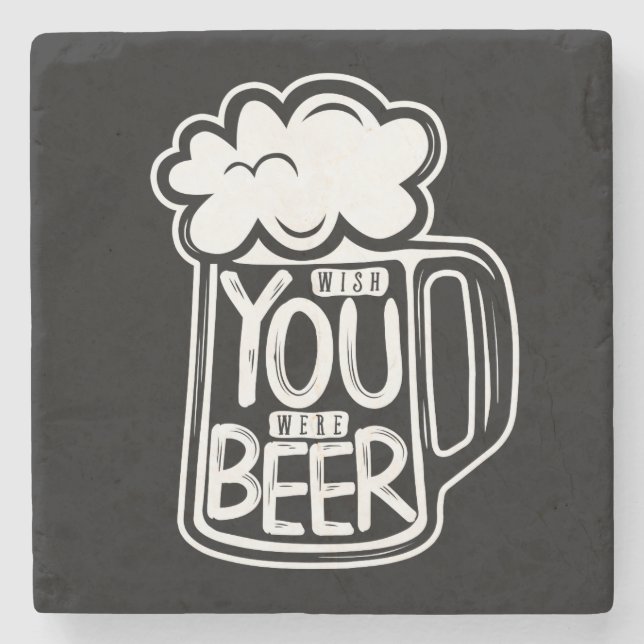 Wish You Were Beer Typography Stone Coaster (Front)