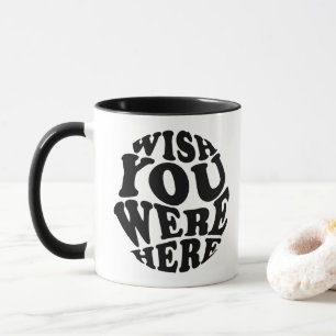 Wish You Were Here - Groovy Mug
