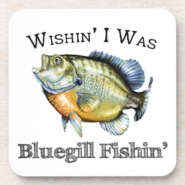 Wishin I Was Bluegill Fishin Coaster (Front)