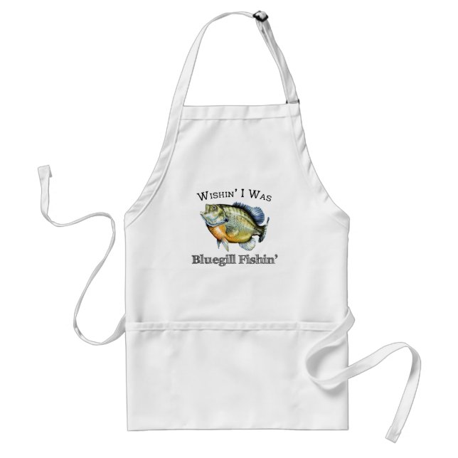 Wishin I Was Bluegill Fishin Standard Apron (Front)