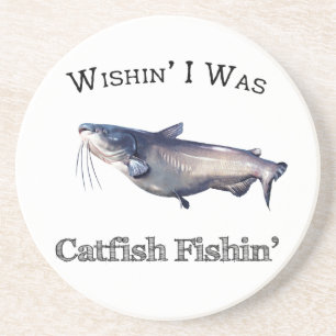 Wishin I Was Catfish Fishin Coaster