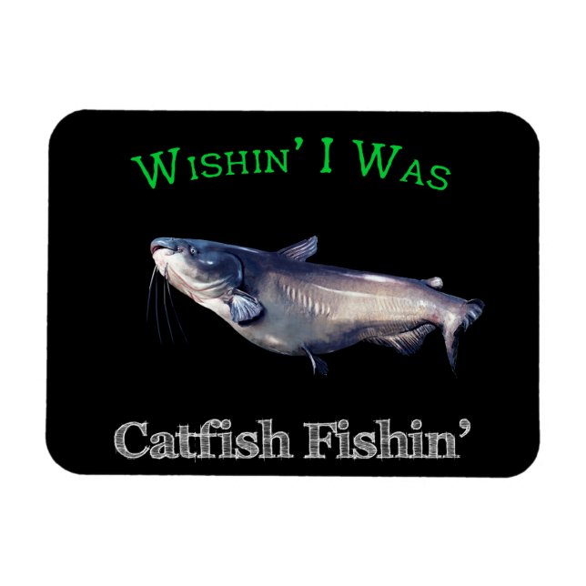 Wishin I Was Catfish Fishin Magnet (Horizontal)