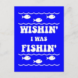Wishin' I was Fishin' Postcard