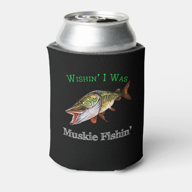 Wishin I Was Muskie Fishin Can Cooler (Can Back)