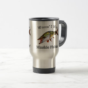 Wishin I Was Muskie Fishin Travel Mug
