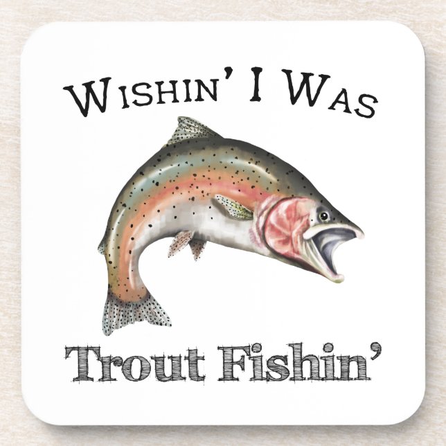 Wishin I Was Trout Fishin Coaster (Front)