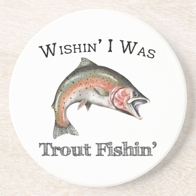Wishin I Was Trout Fishin Coaster (Front)