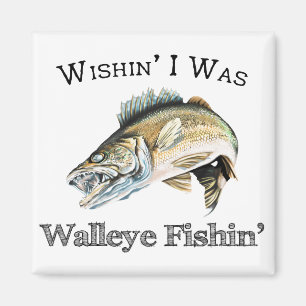 Wishin I Was Walleye Fishin Magnet