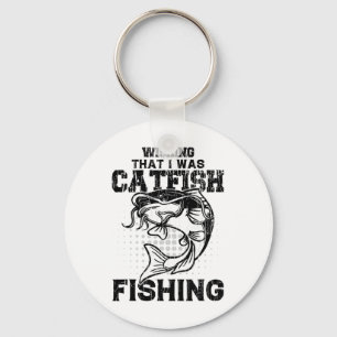 Wishing I Was Catfish Fishing Funny Catfishing Lov Key Ring