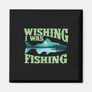 Wishing I Was Fishing - Fisherman Fish Lover Angli Magnet