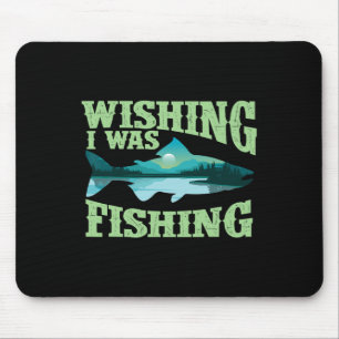 Wishing I Was Fishing - Fisherman Fish Lover Angli Mouse Mat