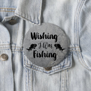 Wishing I was fishing funny quote 10 Cm Round Badge