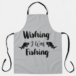Wishing I was fishing funny quote Apron