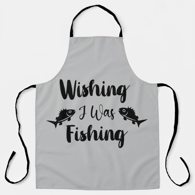 Wishing I was fishing funny quote Apron (Front)