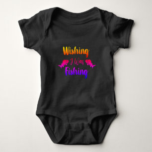 Wishing I was fishing funny quote Baby Bodysuit