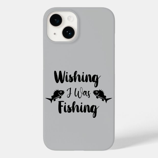 Wishing I was fishing funny quote Case-Mate iPhone Case (Back)