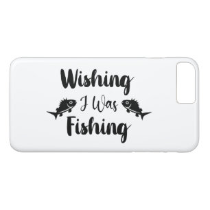 Wishing I was fishing funny quote iPhone 8 Plus/7 Plus Case