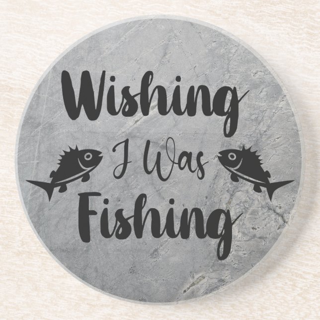 Wishing I was fishing funny quote Coaster (Front)