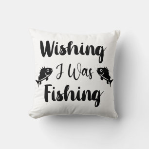 Wishing I was fishing funny quote Cushion