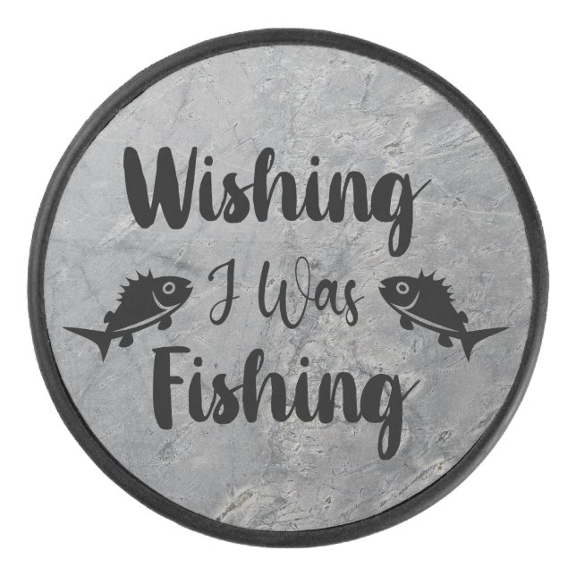 Wishing I was fishing funny quote Hockey Puck (Front)