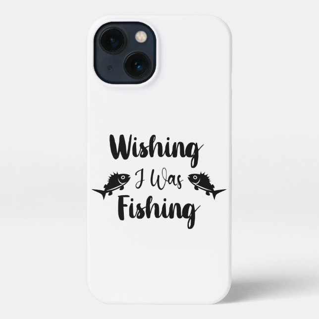 Wishing I was fishing funny quote iPhone Case (Back)