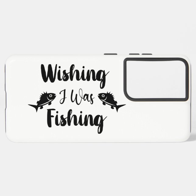 Wishing I was fishing funny quote Samsung Galaxy S21+ Case (Back Horizontal)