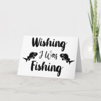 Wishing I was fishing funny quote