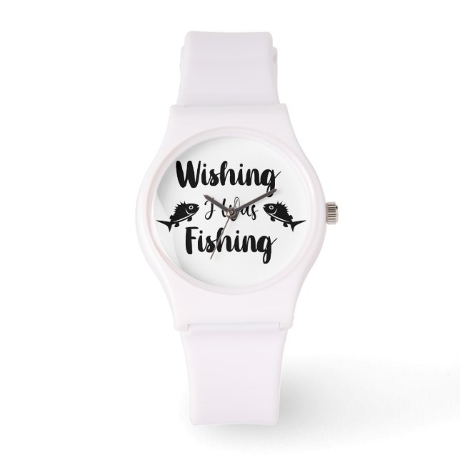 Wishing I was fishing funny quote Watch (Front)