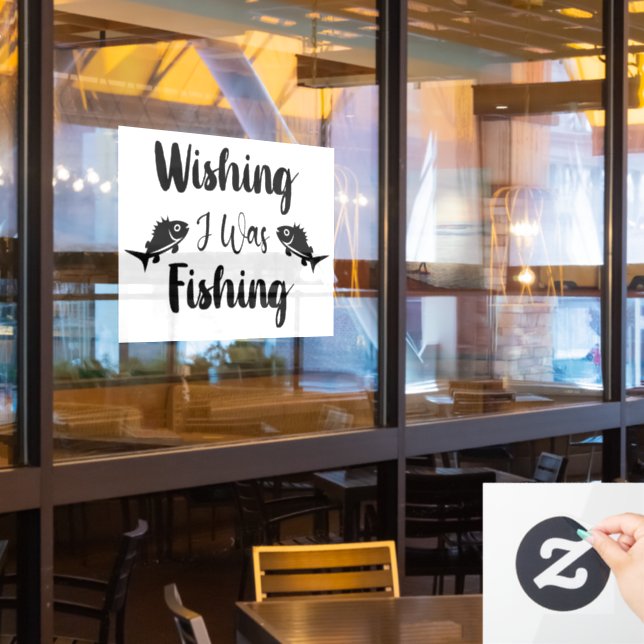 Wishing I was fishing funny quote Window Cling (Restaurant Window)