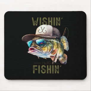 Wishing I Was Fishing Large Mouth B Funny Fisherma Mouse Mat