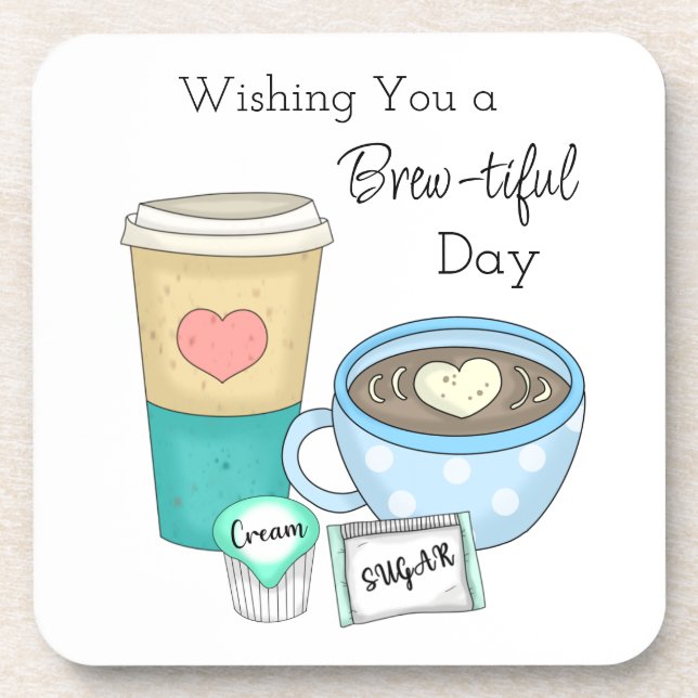 Wishing You a Brew-tiful Day | Coffee Pun Coaster (Front)