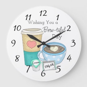 Wishing You a Brew-tiful Day   Coffee Pun Large Clock