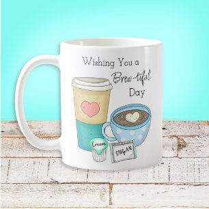 Wishing You a Brew-tiful Day Coffee Pun Mug