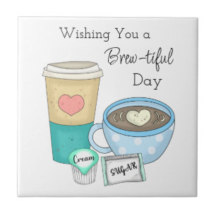 Wishing You a Brew-tiful Day   Coffee Pun Tile