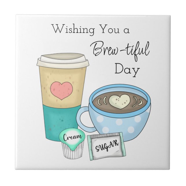 Wishing You a Brew-tiful Day | Coffee Pun Tile (Front)