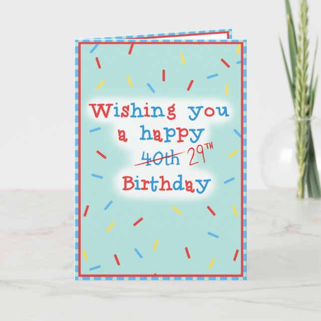 Wishing you a happy 40th... 29th Birthday Card (Front)