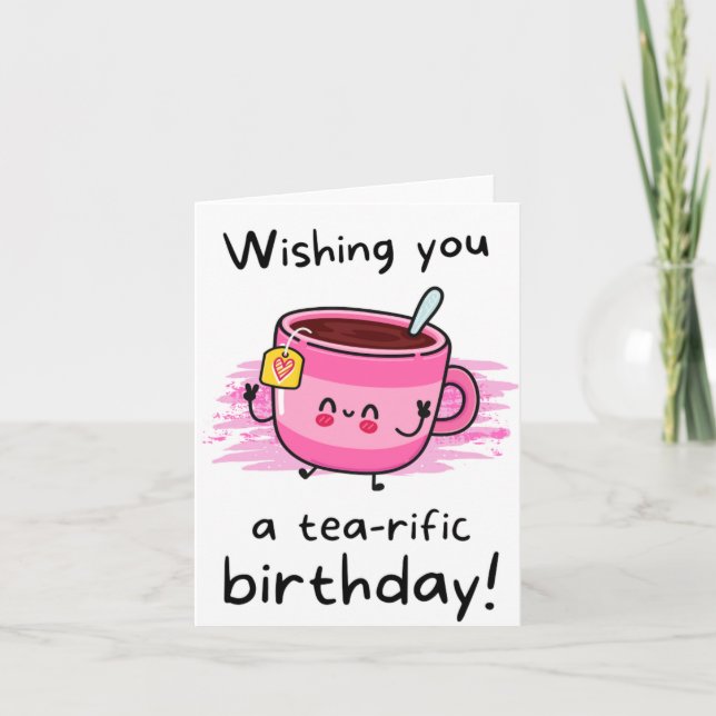 Wishing You A Tea-rific Puns Birthday Card (Front)