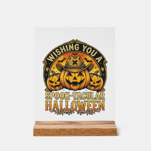 Wishing You Spook Tacular Halloween Pumpkins Cowbo Acrylic Sign